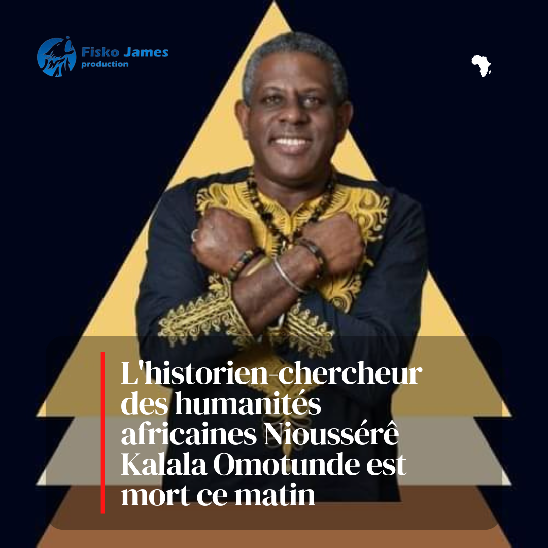 Mort de l'historien Nioussérê Kalala Omotunde ou encore Jean Philippe Omotunde (Fisko James)