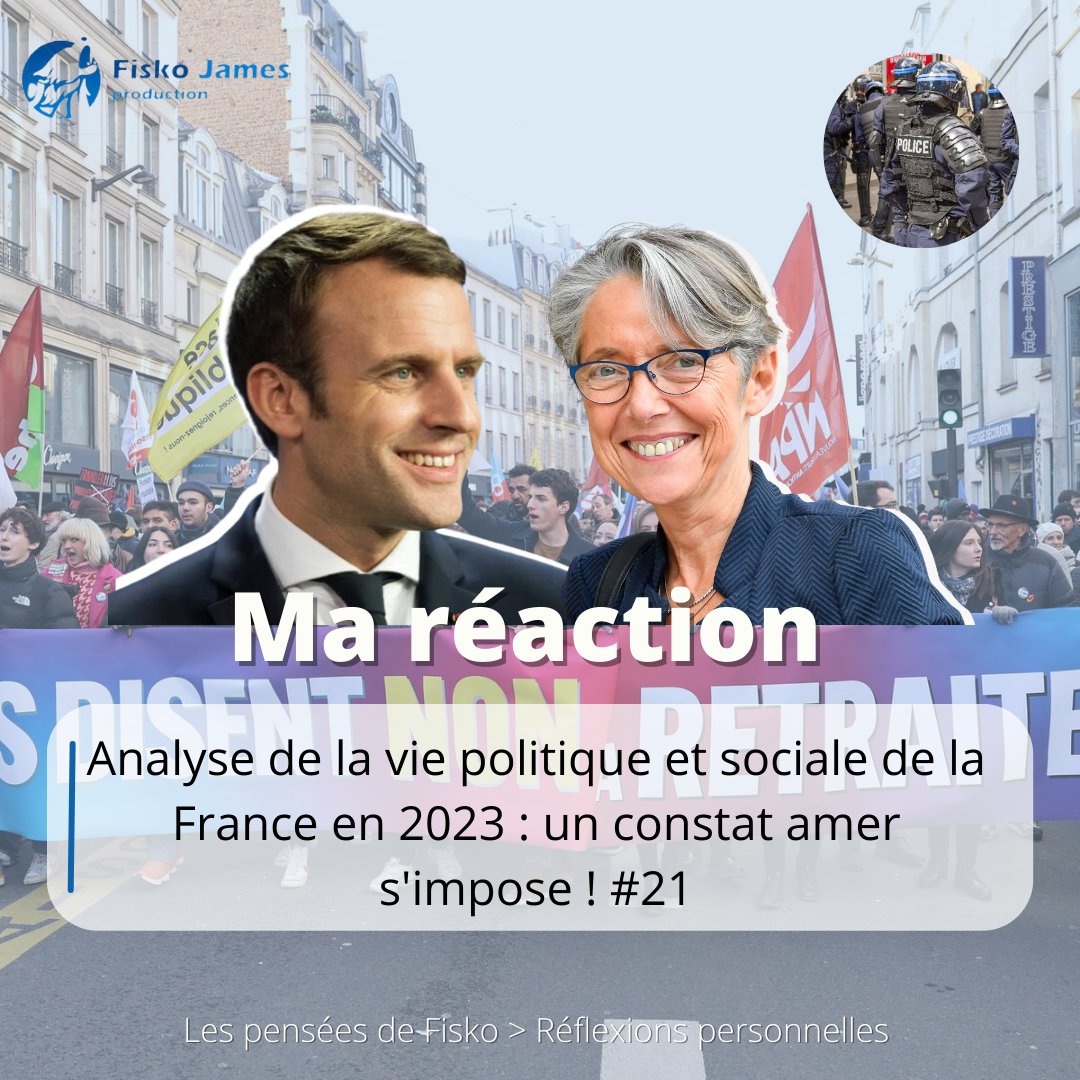 Analyse de la vie politique et sociale de la France en 2023 : un constat amer s'impose ! #21 (Fisko James)