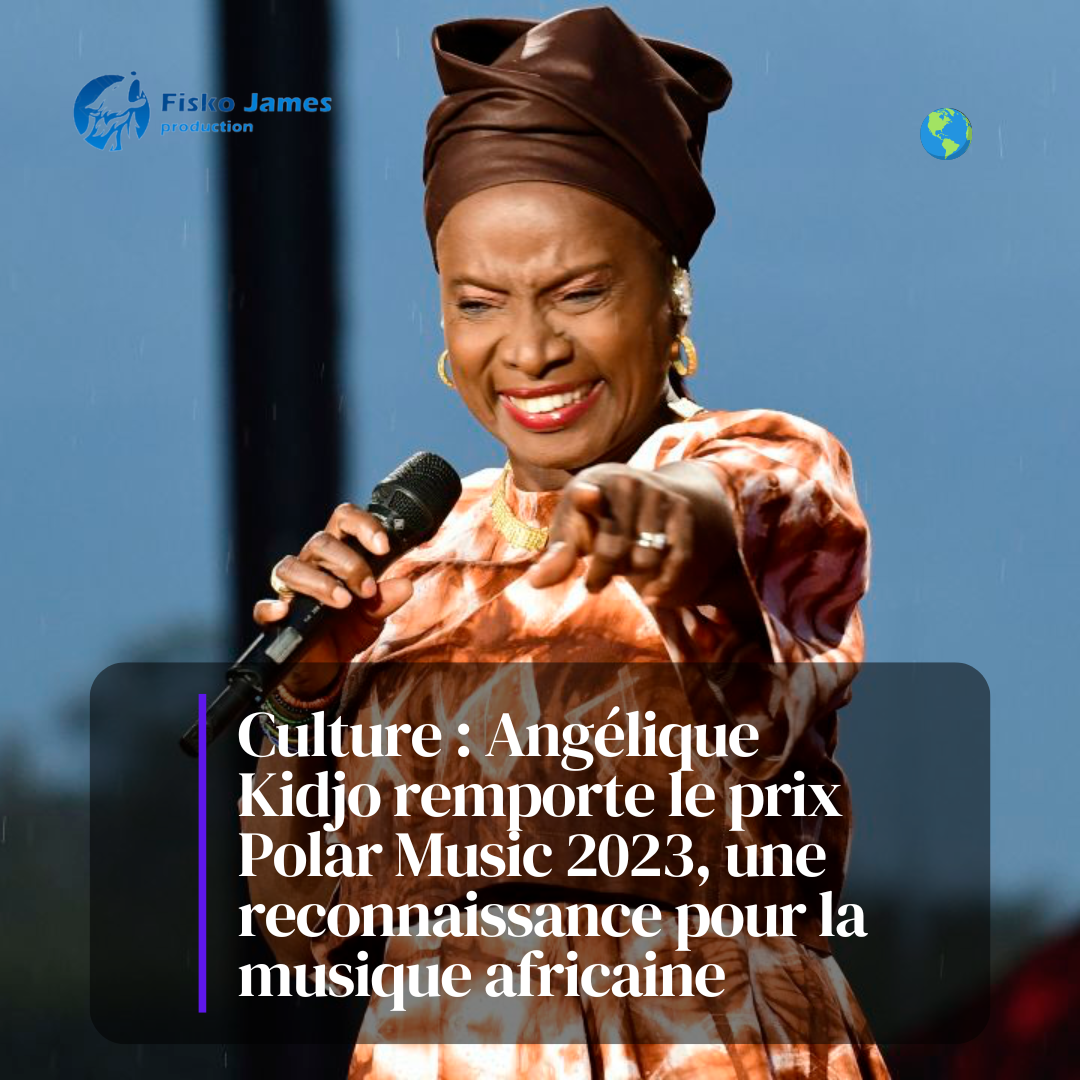 Culture : Angélique Kidjo remporte le prix Polar Music 2023, une reconnaissance pour la musique africaine (Fisko James)