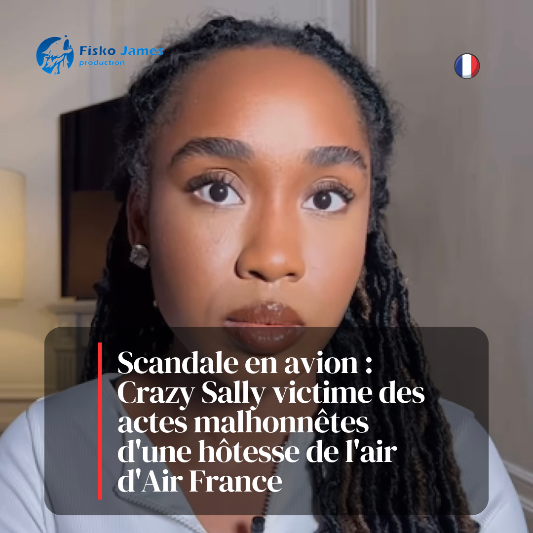 L'influenceuse Crazy Sally fait des accusations chocs contre une hôtesse de l'air d'Air France pour agression