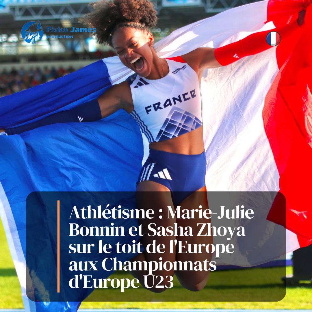 Athlétisme : Marie-Julie Bonnin et Sasha Zhoya sur le toit de l'Europe aux Championnats d'Europe U23